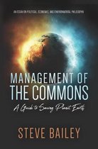 Management of the Commons - A Guide to Saving Planet Earth