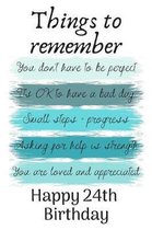 Things To Remember You Don't Have to Be Perfect Happy 24th Birthday: Cute 24th Birthday Card Quote Journal / Notebook / Diary / Greetings / Appreciati