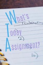 What's Today Assignment?: Weekly Planner For Students and Teachers, 82 pages of weekly planner for each month - 6'' x 9'' size with gloss cover