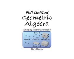 Omslag van Full Unified Geometric Algebra