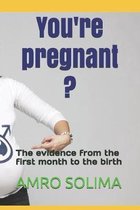 You're pregnant ?: The evidence from the first month to the birth