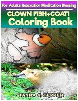 CLOWN FISH+COATI Coloring book for Adults Relaxation Meditation Blessing