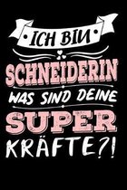 Ich Bin Schneiderin Was Sind Deine Superkr�fte?!: A5 Liniertes - Notebook - Notizbuch - Taschenbuch - Journal - Tagebuch - Ein lustiges Geschenk f�r F