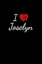 I love Joselyn: Notebook / Journal / Diary - 6 x 9 inches (15,24 x 22,86 cm), 150 pages. For everyone who's in love with Joselyn.