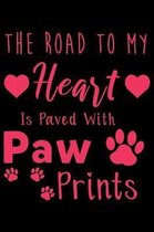 The Road to my Heart is paved with paw prints: College Ruled Composition Notebook - 100 Blank Lined Pages, 6'' x 9'', Lined Paper Writing Journal Book f