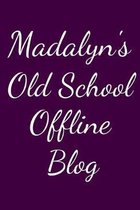 Madalyn's Old School Offline Blog: Notebook / Journal / Diary - 6 x 9 inches (15,24 x 22,86 cm), 150 pages.