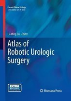 Current Clinical Urology- Atlas of Robotic Urologic Surgery