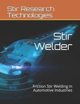 Stir Welder: Friction Stir Welding in Automotive Industries