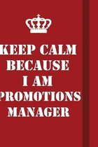 Keep Calm Because I Am Promotions Manager: Writing careers journals and notebook. A way towards enhancement