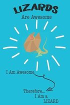 Lizards Are Awesome I Am Awesome Therefore I Am a Lizard: Cute Lizard Lovers Journal / Notebook / Diary / Birthday or Christmas Gift (6x9 - 110 Blank