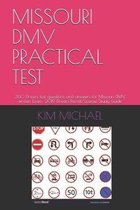 Missouri DMV Practical Test: 360 Drivers test questions and answers for Missouri DMV written Exam: 2019 Drivers Permit/License Study Guide