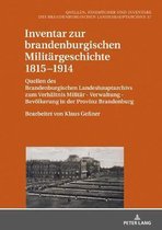 Quellen, Findb�cher Und Inventare Des Brandenburgischen Landeshauptarchivs- Inventar zur brandenburgischen Militaergeschichte 1815-1914