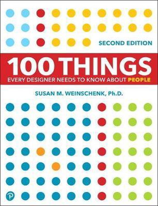 Samenvatting (NLs) van het boek '100 Things Every Designer Needs to Know About People '(NLs:  100 dingen die elke ontwerper moet weten over mensen)  van Susan M. Weinschenk, Ph.D - door Uitblinker