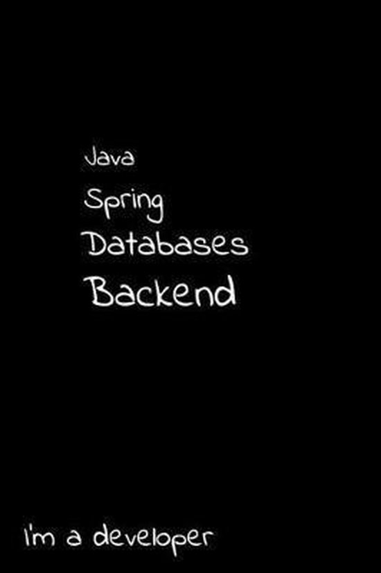 Java Spring Databases Backend I'm a developer: Notebook 6x9, graph paper