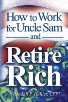 How to Work for Uncle Sam and Retire Rich