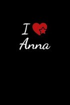 I love Anna: Notebook / Journal / Diary - 6 x 9 inches (15,24 x 22,86 cm), 150 pages. For everyone who's in love with Anna.