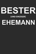 Bester und Einziger Ehemann: Wochenkalender A5 f�r den besten Ehemann der Welt passend zum Hochzeitstag, Jahrestag oder Valentinstag mit etwas Iron