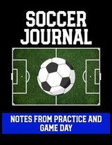 Soccer Journal Notes from Practice and Game Day: Player Log Book with Writing Prompts to makes notes of Plays, Positions, and Skills to Improve on