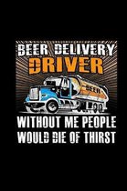 Beer Delivery Driver: Gift Notebook lined 6x9'' - Great Christmas Present For Beer Trucker & Lorry Driver