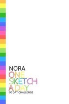 Nora: Personalized colorful rainbow sketchbook with name: One sketch a day for 90 days challenge