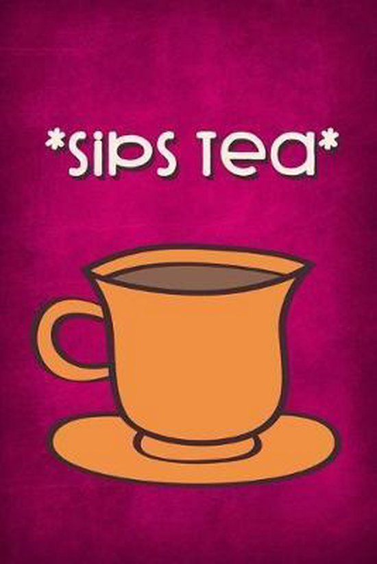 sips tea*: Funny Office Gossip Saying Notebook / Journal 6x9 With 120 Blank Ruled... sips tea*: Funny Office Gossip Saying Notebook / Journal 6x9 With 120 Blank Ruled...