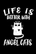 Life Is Better With Angel Cats: Animal Nature Collection