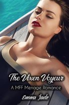 The Vixen Voyeur: A MFF Menage Romance