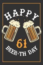 61st Birthday Notebook: Lined Journal / Notebook - Beer Themed 61 yr Old Gift - Fun And Practical Alternative to a Card - 61st Birthday Gifts