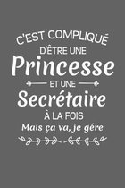 C'est Compliqu� D'�tre Une Princesse Et Une Secr�taire � La Fois Mais �a Va Je G�re: Cadeau Humour Secr�taire