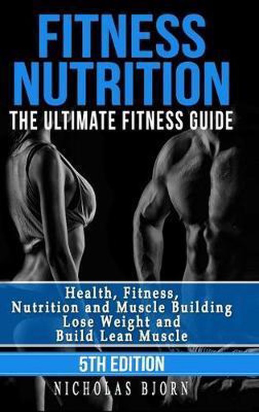 Fitness Nutrition: The Ultimate Fitness Guide - cover