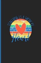 Teaching is a Work of Heart: Teacher Appreciation Blank Lined Book