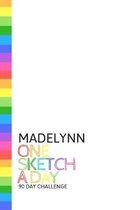 Madelynn: Personalized colorful rainbow sketchbook with name: One sketch a day for 90 days challenge