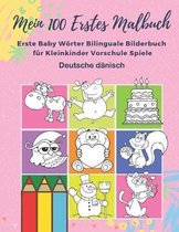 Mein 100 Erstes Malbuch Erste Baby W�rter Bilinguale Bilderbuch f�r Kleinkinder Vorschule Spiele Deutsche d�nisch: Farben lernen aktivit�ten karten ki