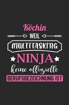 K�chin Weil Multitasking Ninja Keine Berufsbezeichnung Ist: A5 Punkteraster - Notebook - Notizbuch - Taschenbuch - Journal - Tagebuch - Ein lustiges G