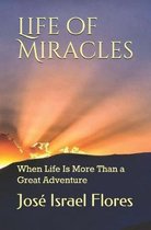 Life of Miracles: When Life Is More Than a Great Adventure