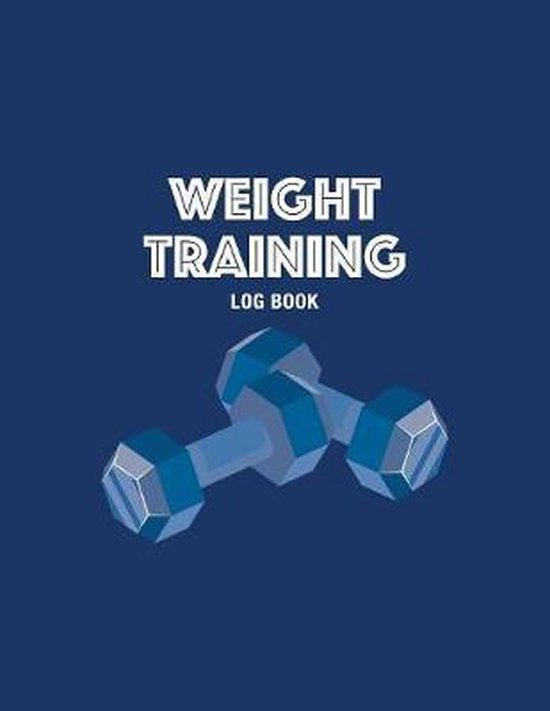 Weight Training Log Book, Recreational Sport Notebooks 9781086164343