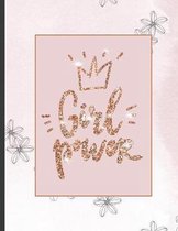 Girl Power: Inspirational and Creative Notebook: Composition Book Journal Cute gift for Women and Girls - 8.5 x 11 - 150 College-r