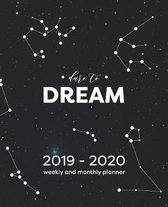 Dare To Dream: Weekly and Monthly Planner: Calendar Schedule + Organizer - To-do list and notes (2019-2020 Academic Planners august 2