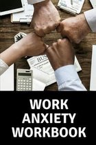 Work Anxiety Workbook: Mental Health Workbook Small Notebook