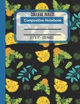College Ruled Composition Notebook: Journal To Write In. Large Size Lined Notebook Paper. Pineapples And Leaves Design Pattern Cover.
