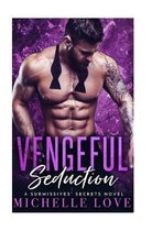 Vengeful Seduction: A Submissives' Secrets Novel