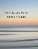 Lyric Blank Music Staff Sheets: 116 Pages of 8.5 X 11 Inch Blank W/13 Music Staff Sheets Per Page