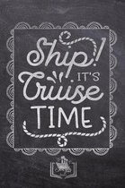 Ship! It's Cruise Time: Fun Cruise Themed Gifts Souvenir For Men And Women - Better Than Cards - Journal & Doodle Notebook Diary Book For Writ
