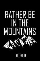 Rather Be In The Mountains - Notebook