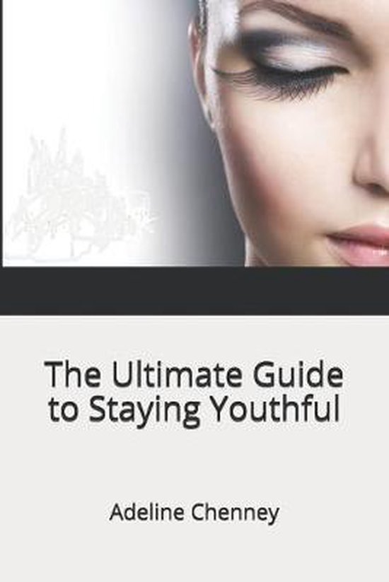 The Ultimate Guide to Staying Youthful - cover