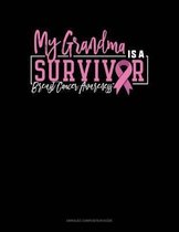 My Grandma Is A Survivor Breast Cancer Awareness: Unruled Composition Book