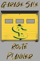 Garage Sale Route Planner: For Helping you set up your trip planner by date, starting time, address, items selling and stop number for those impo