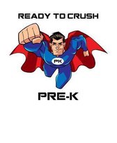 Ready To Crush Pre K: Back To School Pre-Kindergarten Composition Notebook With Lined Wide Ruled Paper. Funny Comic Superhero Cartoon Notepa