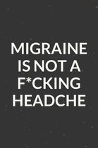 Migraine Is Not A F*cking Headache