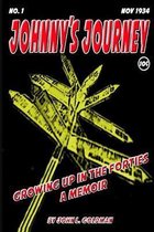 Johnny's Journey: Growing up in the Forties - A Memoir